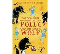 Complete Adventures/Clever Polly & Wolf Catherine Storr, (Auteur)
