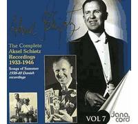 Complete Aksel Schiotz Recordings 1933-1946 Vol. 7 : Mortensen, Schrader, Bjerborg,