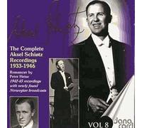 Complete Aksel Schiotz Recordings 1933-1946 Vol. 8 : Bendix, Kjerulf, Bjerre, Grieg, Gade,