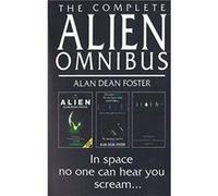 Complete Alien Omnibus Foster, Alan Dean (Auteur)