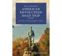 Complete American Revolution Road Trip Guide More than 500 Sites from Lexington to Yorktown - Michael Weeks - Countryman Press - ebook (ePub) - Livre