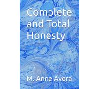 Complete and Total Honesty