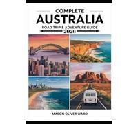 Complete Australia Road Trip & Adventure Guide 2026: Epic Routes, Hidden Gems & Insider Tips for the Ultimate Outback Adventure