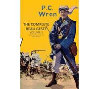 Complete Beau Geste Vol 1 (Beau Geste & Beau Sabreur)