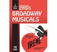 Complete Book Of 1910s Broadway Musicals