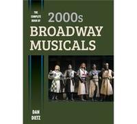 Complete Book Of 2000S Broadway Musicals Dan Dietz, (Auteur)