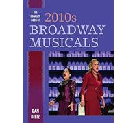 Complete Book Of 2010s Broadway Musicals
