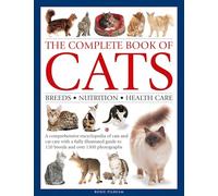 Complete Book of Cats: A Comprehensive Encyclopedia of Cats with a Fully Illustrated Guide to Breeds and Over 1500 Photographs