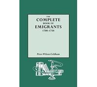 Complete Book Of Emigrants, 1700-1750