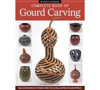 Complete Book Of Gourd Carving: Ideas And Instructions For Fretwork, Relief, Chip Carving, And Other Decorative Methods (Paperback) Jim Widess, Ginger Summit (Auteur)