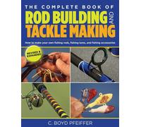 Complete Book of Rod Building and Tackle Making - C. Boyd Pfeiffer - Lyons Press - ebook (ePub) - Livre