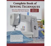 Complete Book Of Sewing Techniques, New 2nd Edition