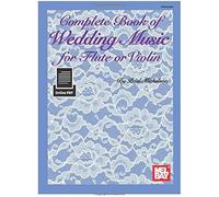 Complete Book Of Wedding Music For Flute Or Violin / Recueil + Enregistrement(S) En Ligne