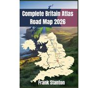 Complete Britain Atlas Road Map 2026: Updated 2026 Edition with EV Charging Stations, Scenic Drives, and Walking Trails: Plan Your Perfect Journey Through England, Scotland & Wales