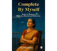 Complete By Myself: Stories of Women, Resilience, and Rediscovery