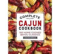 Complete Cajun Cookbook 100 HomeCooked Bayou Classics by Ryan Boudreaux Ryan Boudreaux (Auteur)