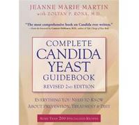Complete Candida Yeast Guidebook Revised 2nd Edition by Zoltan P. Rona Jeanne Marie Martin, Zoltan P. Rona (Auteur)
