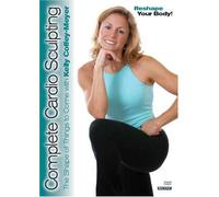 Complete Cardio Sculpting with Kelly Coffey-Meyer