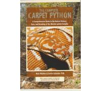 Complete Carpet Python, A Comprehensive Guide to the Natural History, Care, and Breeding of the 'Morelia spilota' Complex