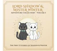 Complete Collection - Volume 1: The First 5 Adventures of Shadow & Winter