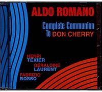 Romano Aldo - Complete Communion to Don Cherry