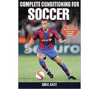 Complete Conditioning for Soccer, Complete Conditioning for Sports Series Greg Gatz (Auteur)
