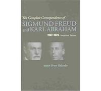 Complete Correspondence of Sigmund Freud and Karl Abraham, 1907-1925 Sigmund Freud (Auteur)