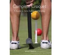 Complete Croquet: A Guide To Skills, Tactics And Strategy (Paperback) James Hawkins, (Auteur)