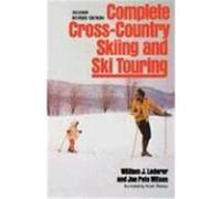Complete Cross-Country Skiing and Ski Touring Frank Thomas, Joe Pete Wilson, William J. Lederer (Auteur)