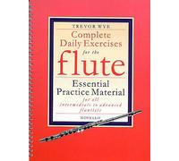 Complete Daily Exercises for the Flute, Flute Tutor Trevor Wye (Auteur)
