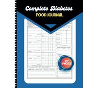 Complete Diabetes Food Journal: Daily Blood Sugar Monitoring for diabetic with Food Log , Easy Tracking 4 Time
