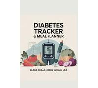 Complete Diabetes Tracker & Meal Planner, Blood Sugar Log, Carb & Calorie Record, Insulin & Glucose Journal for Type 1 & 2, Glycemic Index Guide, A5 Notebook