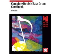 Complete Double Bass Drum Cookbook: Drum Set