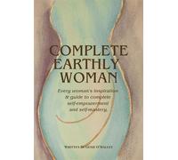 Complete Earthly Woman - Genie OMalley - Genie O'Malley - ebook (ePub) - Livre