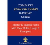 Complete English Verbs Mastery Guide: Master 12 English Verb Types with Clear Rules, Usage and Examples