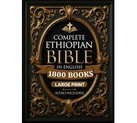 COMPLETE ETHIOPIAN BIBLE in English | LARGE PRINT |: Full Apocrypha and Deuterocanonical with Enoch, Jubilees, I-II-III Meqabyan, Tobit, Judith; Bel and the Dragon and Much More