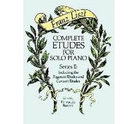 Complete Etudes For Solo Piano, Series Ii: Including The Paganini Etudes And Concert Etudes
