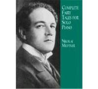 Complete Fairy Tales for Solo Piano Nikolai Medtner (Auteur)