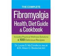 Complete Fibromyalgia Health Diet Guide and Cookbook by Dr. Alison C. Bested Inconnu (Auteur)