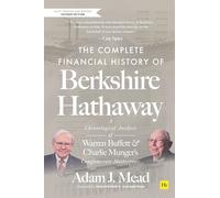 Complete Financial History of Berkshire Hathaway, Second Edition: A Chronological Analysis of Warren Buffett and Charlie Munger's Conglomerate Masterpiece