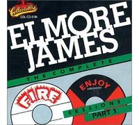 Complete Fire & Enjoy Sessions, Part 1 by Elmore James (2000-07-03)