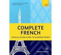 Complete French: Your all-in-one guide to learning French (Beginner-Intermediate)