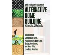 Complete Guide to Alternative Home Building Materials & Methods Kathryn Vercillo (Auteur)