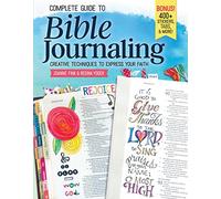 Complete Guide to Bible Journaling: Creative Techniques to Express Your Faith