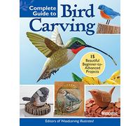 Complete Guide to Bird Carving: 15 Beautiful Beginner-to-Advanced Projects