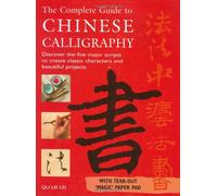 Complete Guide to Chinese Calligraphy: Discover the Five Major Scripts to Create Classic Characters and Beautiful Projects
