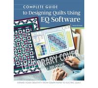 Complete Guide to Designing Quilts Using EQ Software - Rona Herman - Landauer - ebook (ePub) - Livre