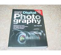 Complete Guide to Digital Photography