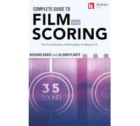 Complete Guide to Film Scoring 3rd Edition Richard Davis Alison Plante | Berklee Press Guide Composition Musicale Films et TV | Art et Business de la Musique Cinéma | Pour Étudiants Compositeurs