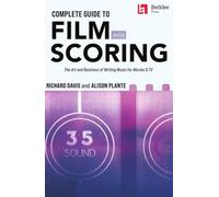 Complete Guide to Film Scoring 3rd Edition Richard Davis Alison Plante | Berklee Press Guide Composition Musicale Films et TV | Art et Business de la Musique Cinéma | Pour Étudiants Compositeurs